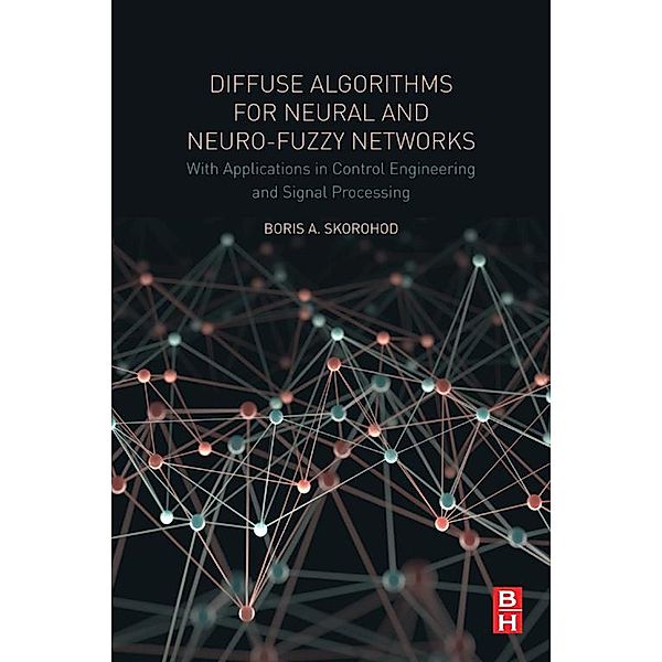 Diffuse Algorithms for Neural and Neuro-Fuzzy Networks, Boris. A Skorohod