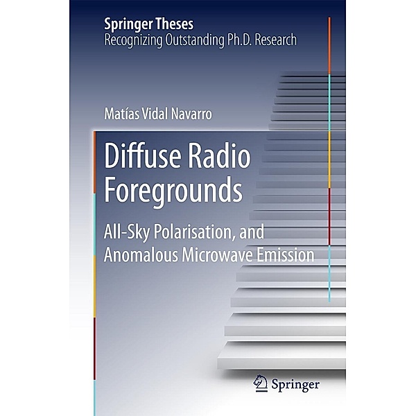 Diffuse Radio Foregrounds / Springer Theses, Matias Vidal Navarro