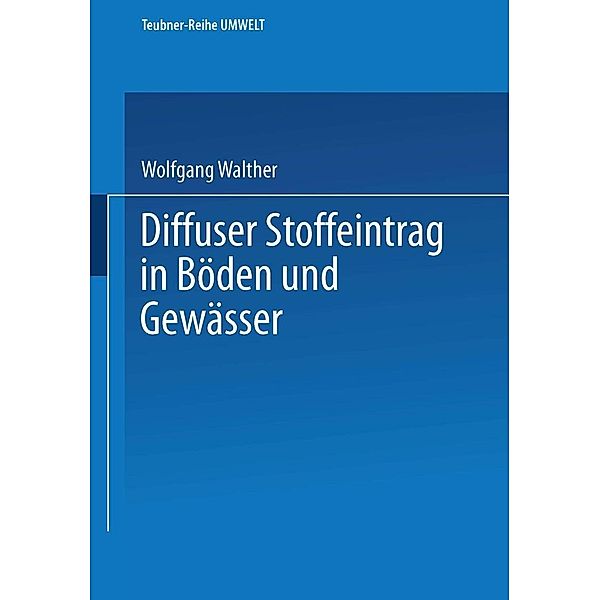 Diffuser Stoffeintrag in Böden und Gewässer / Teubner-Reihe Umwelt