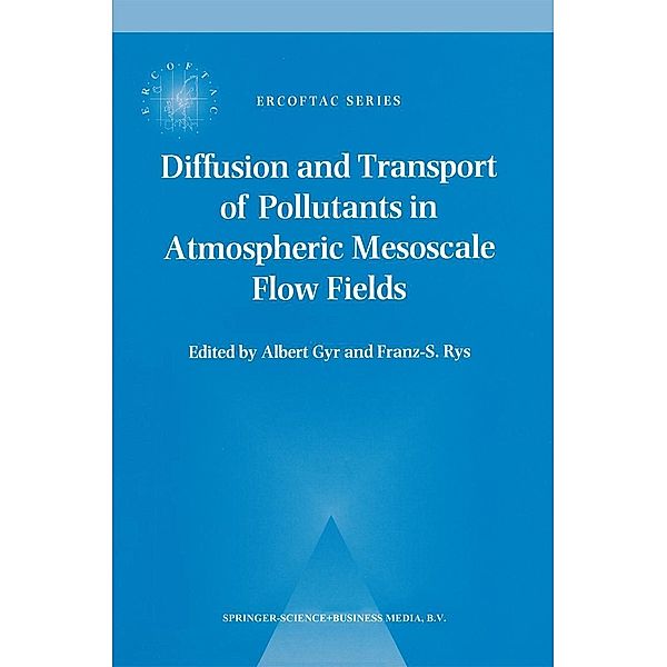 Diffusion and Transport of Pollutants in Atmospheric Mesoscale Flow Fields / ERCOFTAC Series Bd.1