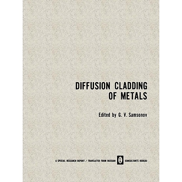 Diffusion Cladding of Metals, G. V. Samsonov