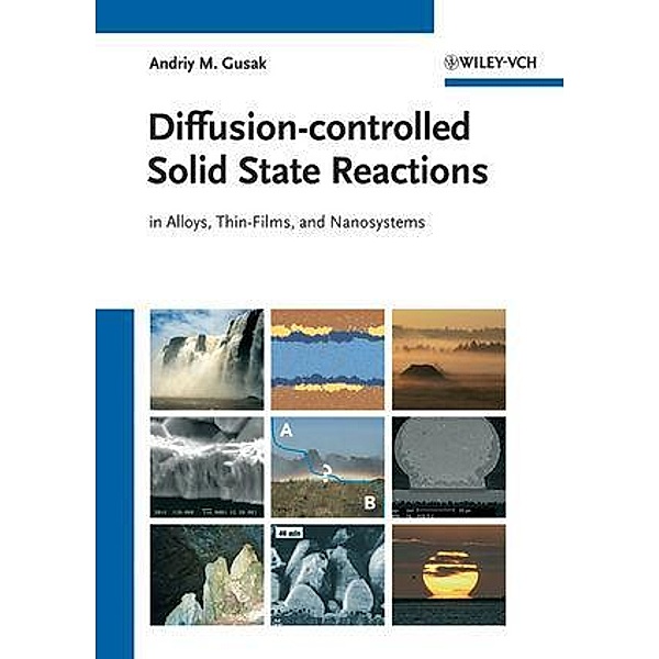 Diffusion-controlled Solid State Reactions, Andriy M. Gusak, T. V. Zaporozhets, Yu. O. Lyashenko, S. V. Kornienko, M. O. Pasichnyy, A. S. Shirinyan