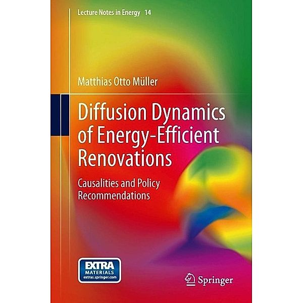 Diffusion Dynamics of Energy-Efficient Renovations / Lecture Notes in Energy Bd.14, Matthias otto Müller