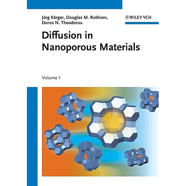 Diffusion in Nanoporous Materials, Jörg Kärger, Douglas M. Ruthven, Doros N. Theodorou