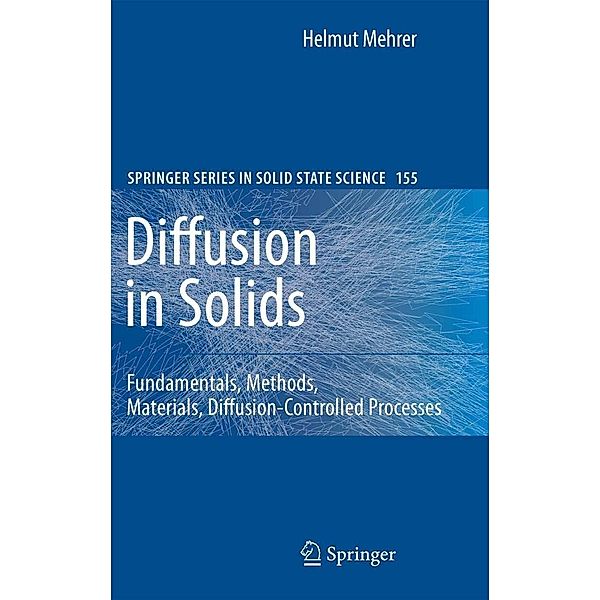 Diffusion in Solids / Springer Series in Solid-State Sciences Bd.155, Helmut Mehrer