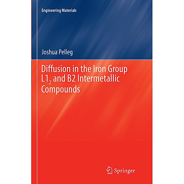 Diffusion in the Iron Group L12 and B2 Intermetallic Compounds, Joshua Pelleg