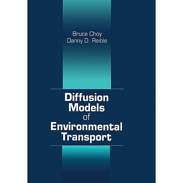 Diffusion Models of Environmental Transport, Bruce Choy, Danny D. Reible