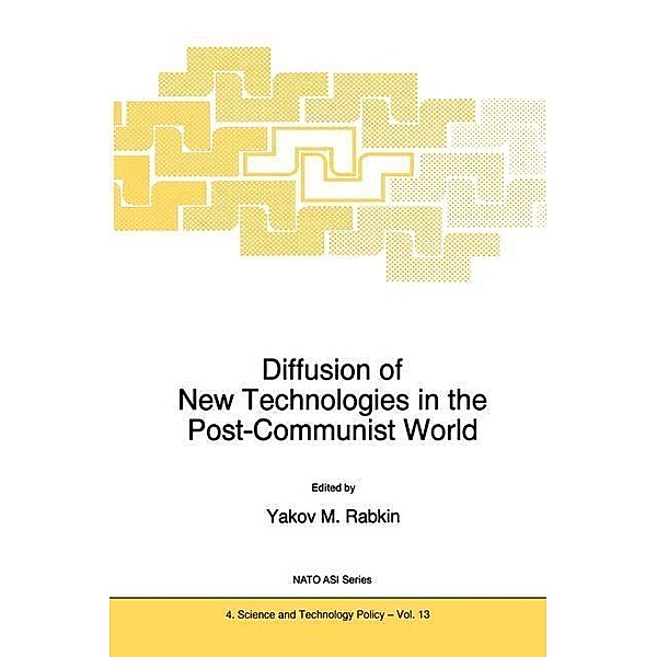 Diffusion of New Technologies in the Post-Communist World / NATO Science Partnership Subseries: 4 Bd.13