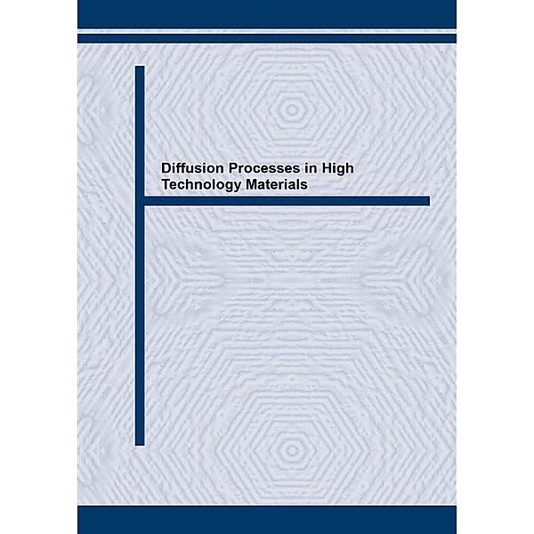 Diffusion Processes in High Technology Materials