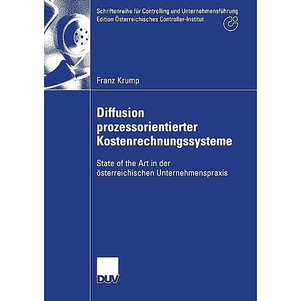 Diffusion prozessorientierter Kostenrechnungssysteme / Schriftenreihe für Controlling und Unternehmensführung/Edition Österreichisches Controller-Institut, Franz Krump