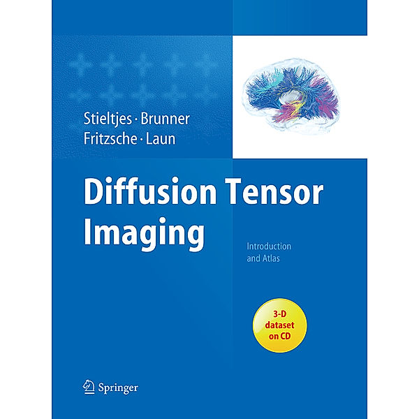 Diffusion Tensor Imaging, Bram Stieltjes, Romuald M. Brunner, Klaus Fritzsche, Frederik Laun