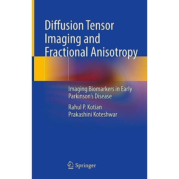 Diffusion Tensor Imaging and Fractional Anisotropy, Rahul P. Kotian, Prakashini Koteshwar