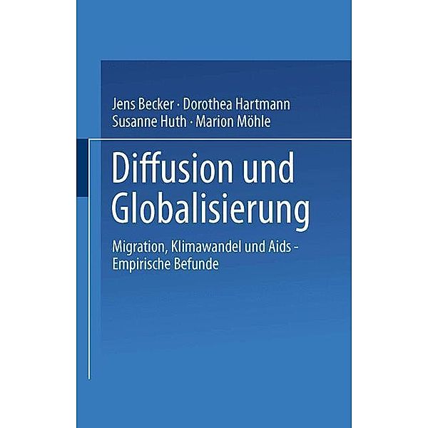 Diffusion und Globalisierung, Jens Becker, Marion Möhle, Susanne Huth, Dorothea Hartmann