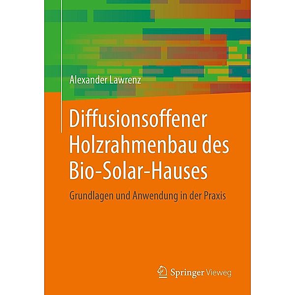 Diffusionsoffener Holzrahmenbau des Bio-Solar-Hauses, Alexander Lawrenz