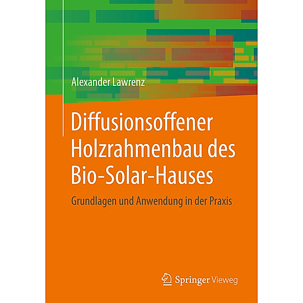 Diffusionsoffener Holzrahmenbau des Bio-Solar-Hauses, Alexander Lawrenz