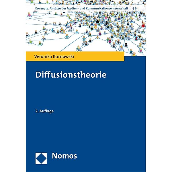 Diffusionstheorie / Konzepte. Ansätze der Medien- und Kommunikationswissenschaft Bd.6, Veronika Karnowski