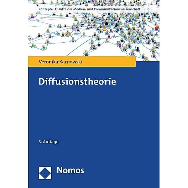 Diffusionstheorie / Konzepte. Ansätze der Medien- und Kommunikationswissenschaft Bd.6, Veronika Karnowski