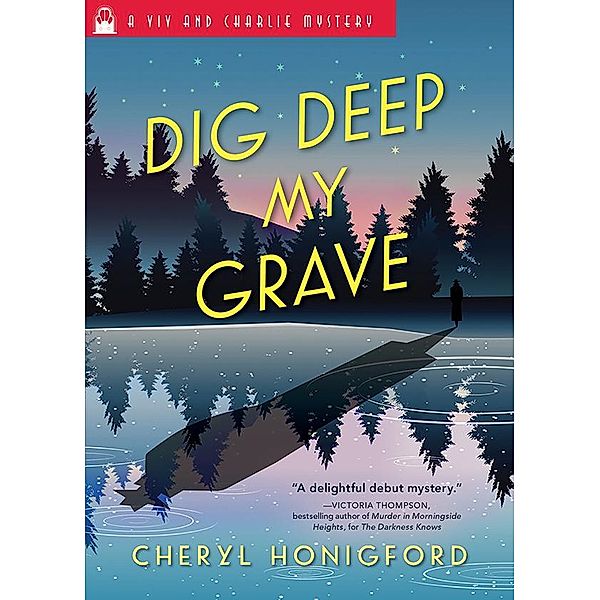 Dig Deep My Grave / Viv and Charlie Mystery Bd.3, Cheryl Honigford