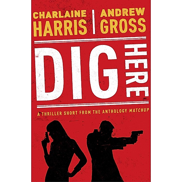 Dig Here, Charlaine Harris, Andrew Gross