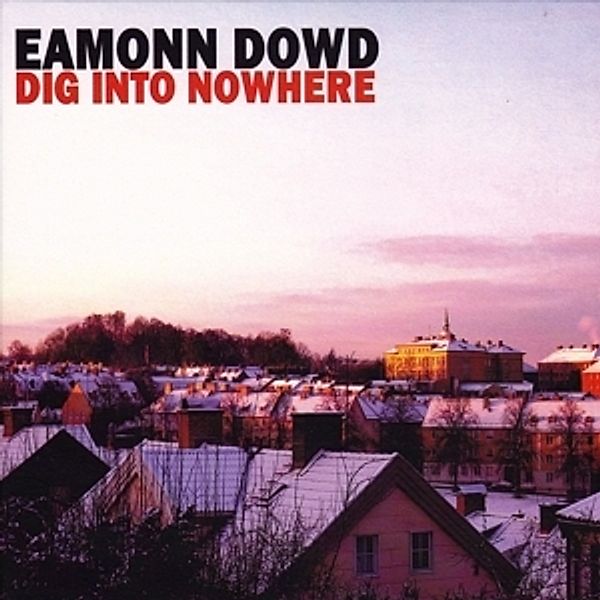 Dig Into Nowhere, Eamonn Dowd