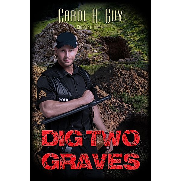 Dig Two Graves (Crescent Falls, #4) / Crescent Falls, Carol A. Guy