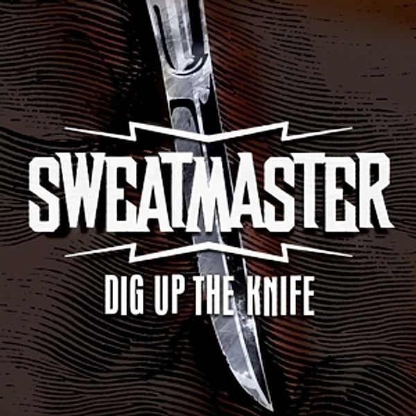 Dig Up The Knife, Sweatmaster