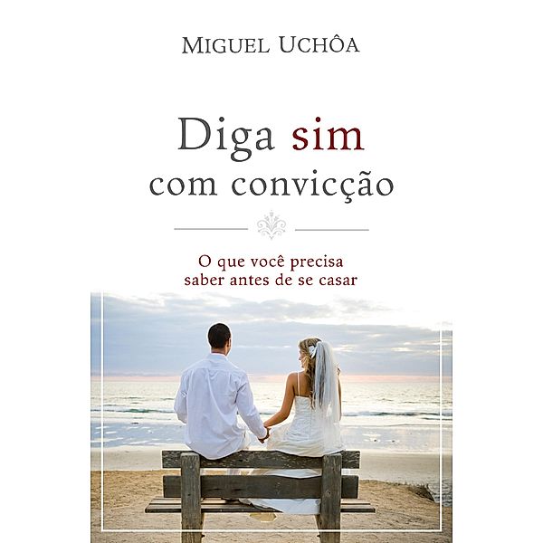 Diga sim com convicção, Miguel Uchôa