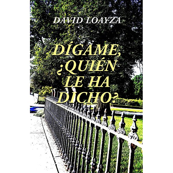 Dígame, ¿quién le ha dicho?, David Loayza