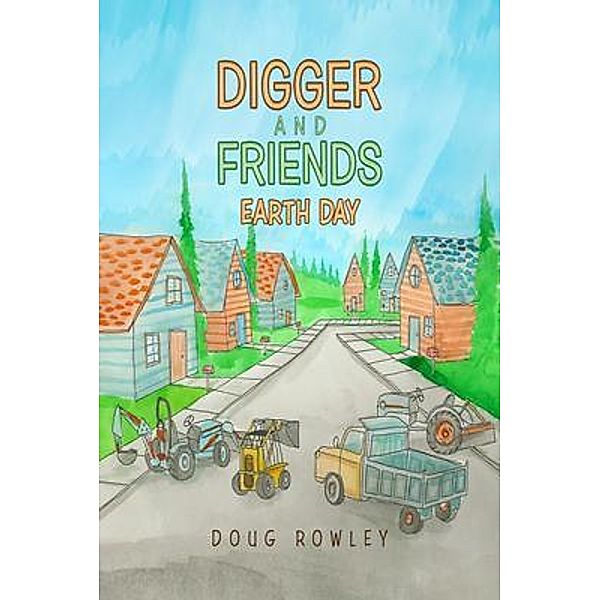 Digger and Friends Earth Day, Douglas Rowley