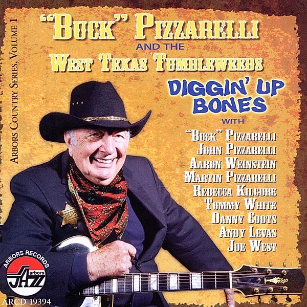 Diggin' Up Bones, Buck Pizarrelli & West Texas Tumbleweeds The