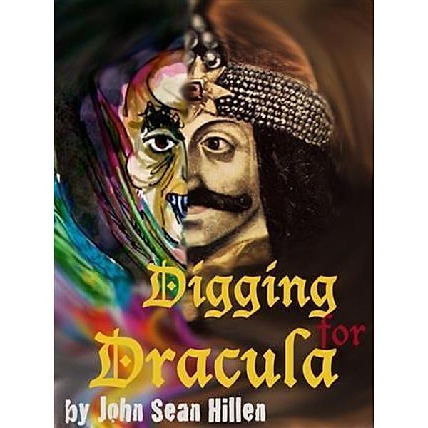 Digging for Dracula, John Sean Hillen