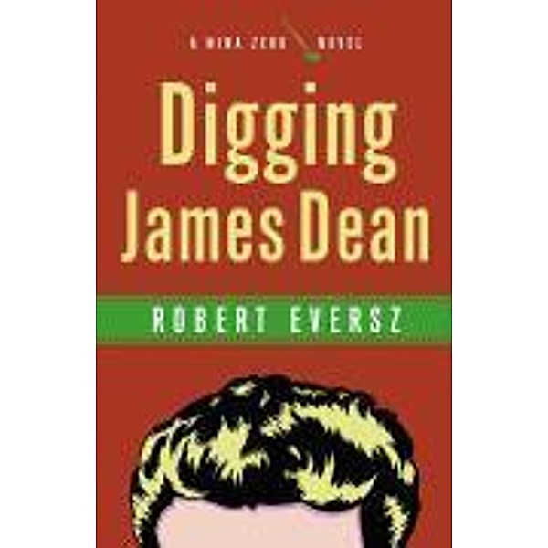 Digging James Dean, Robert Eversz