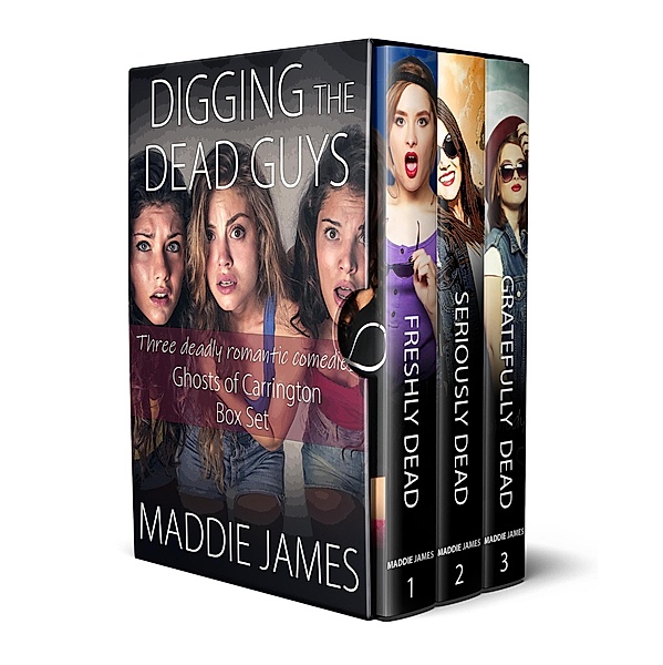 Digging the Dead Guys (Ghosts of Carrington) / Ghosts of Carrington, Maddie James