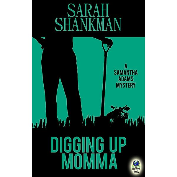 Digging Up Momma (A Samantha Adams Mystery, #7) / A Samantha Adams Mystery, Sarah Shankman