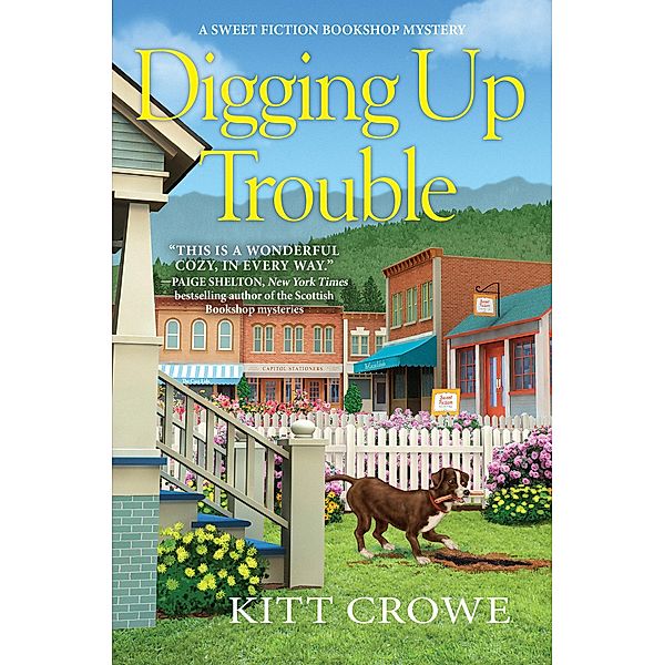 Digging Up Trouble / A Sweet Fiction Bookshop Mystery Bd.1, Kitt Crowe