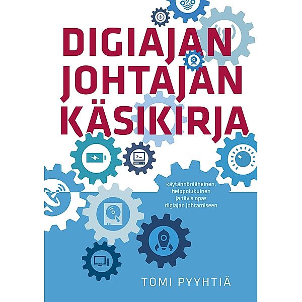 Digiajan johtajan käsikirja, Tomi Pyyhtiä