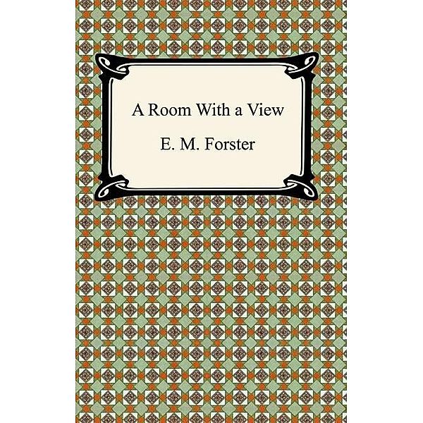 Digireads.com Publishing: A Room With a View, Forster Forster