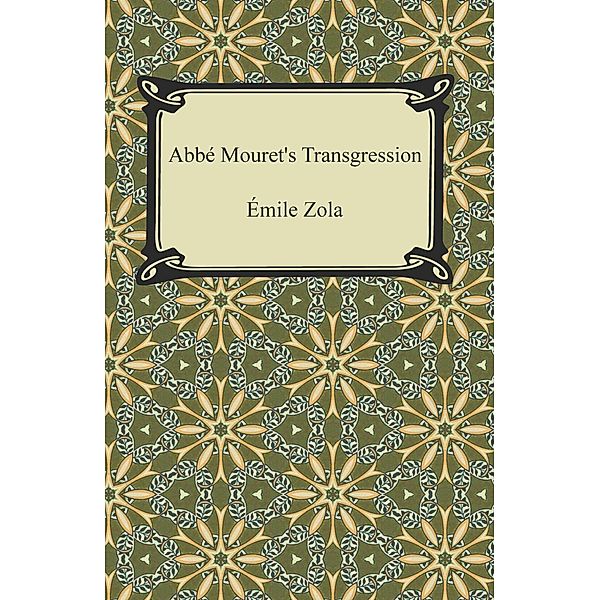Digireads.com Publishing: Abbe Mouret's Transgression, Emile Zola