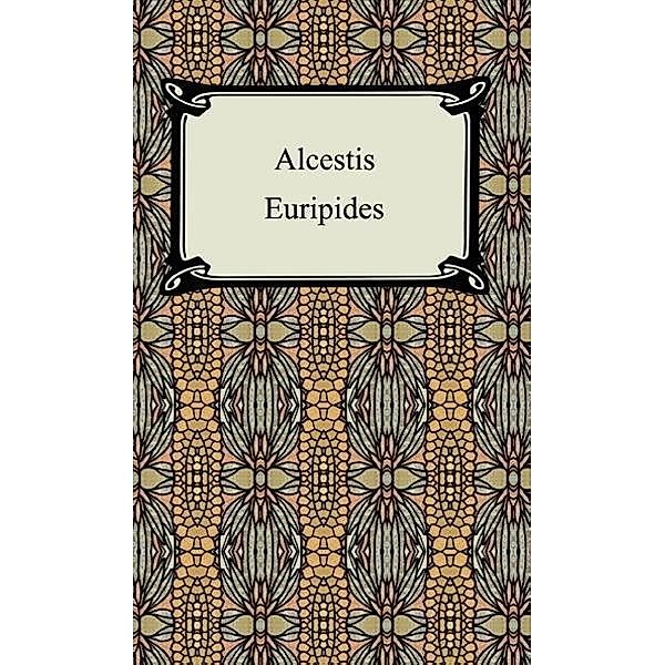 Digireads.com Publishing: Alcestis, Euripides