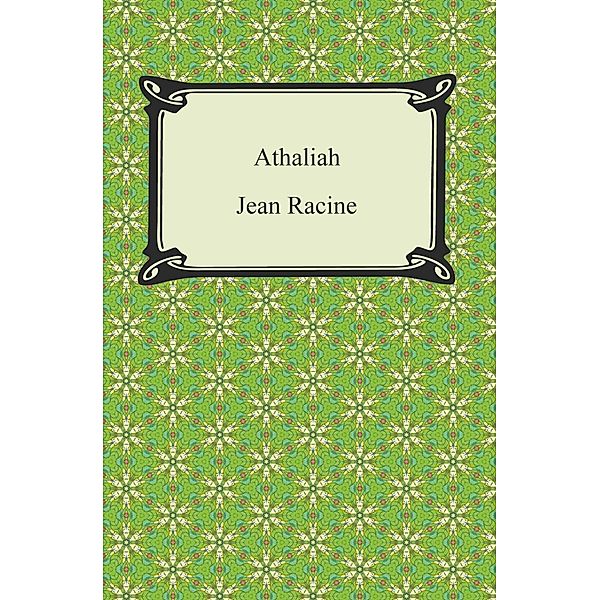 Digireads.com Publishing: Athaliah, Jean Racine