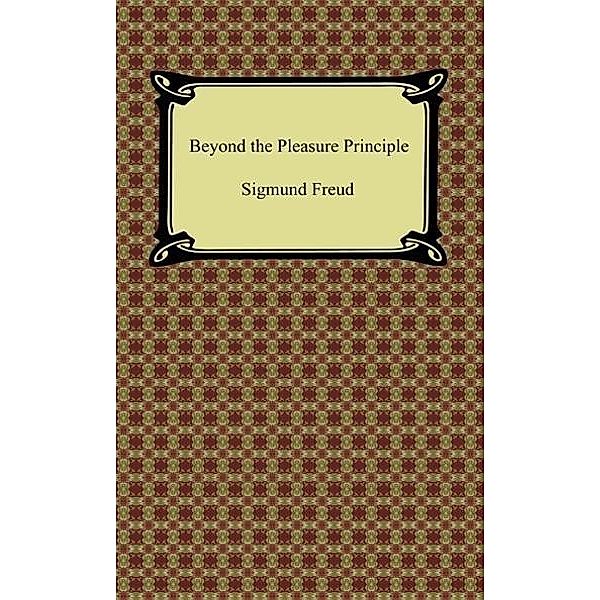 Digireads.com Publishing: Beyond the Pleasure Principle, Sigmund Freud