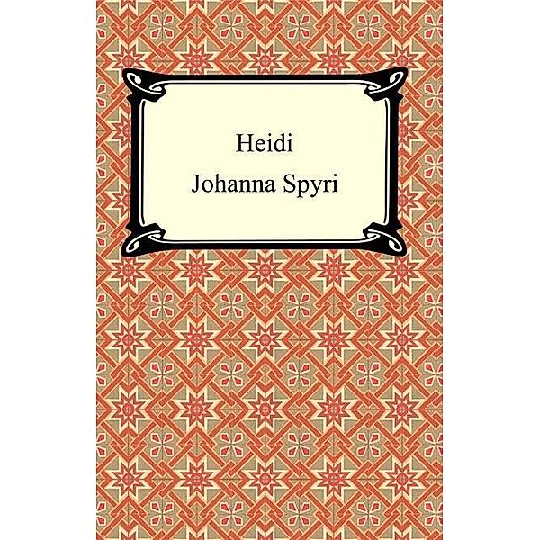 Digireads.com Publishing: Heidi, Johanna Spyri