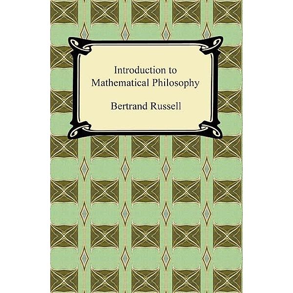 Digireads.com Publishing: Introduction to Mathematical Philosophy, Bertrand Russell