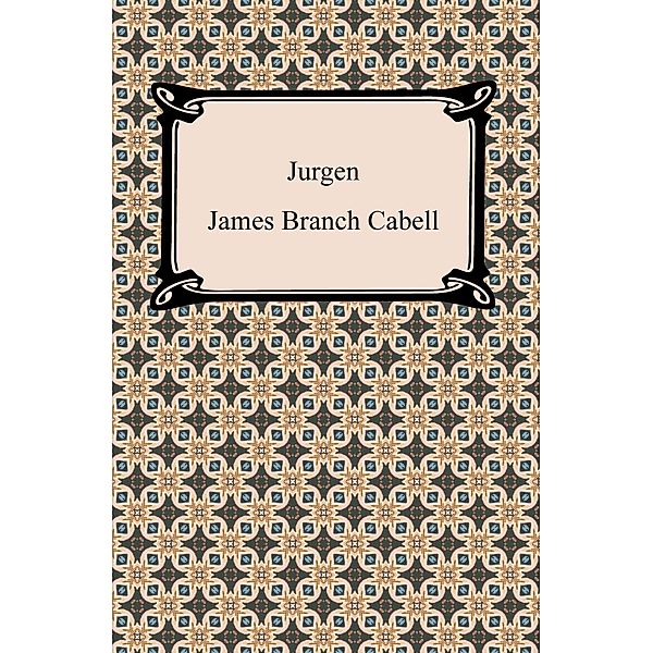 Digireads.com Publishing: Jurgen, James Branch Cabell