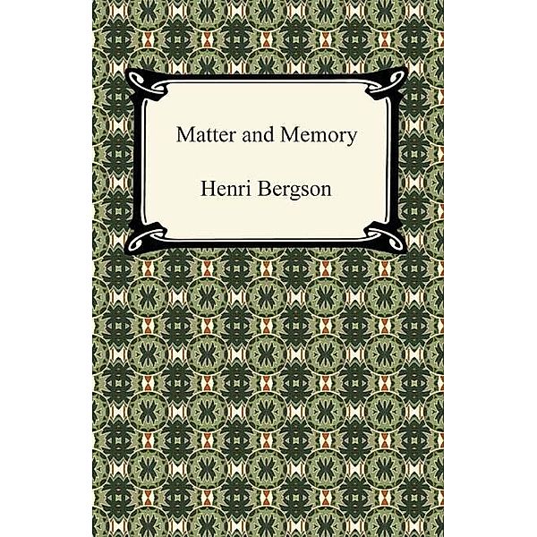 Digireads.com Publishing: Matter and Memory, Henri Bergson