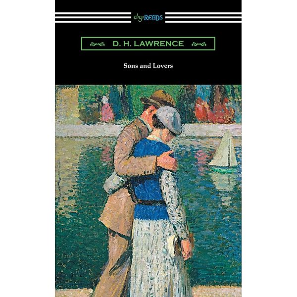 Digireads.com Publishing: Sons and Lovers (with an introduction by Mark Schorer), D. H. Lawrence