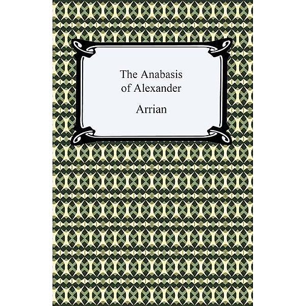 Digireads.com Publishing: The Anabasis of Alexander, Arrian