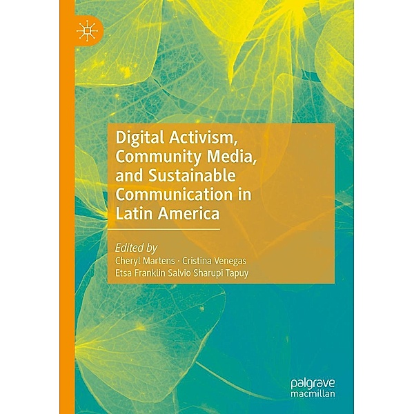 Digital Activism, Community Media, and Sustainable Communication in Latin America / Progress in Mathematics