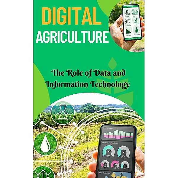 Digital Agriculture : The Role of Data and Information Technology, Ruchini Kaushalya
