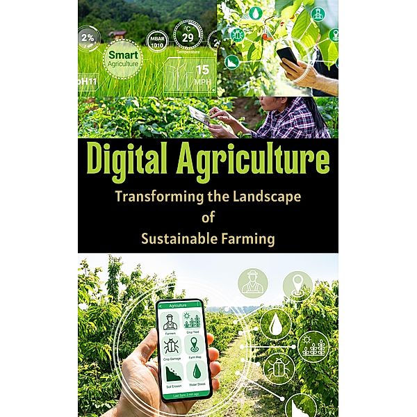 Digital Agriculture : Transforming the Landscape of Sustainable Farming, Ruchini Kaushalya